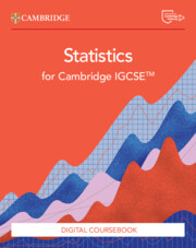 Cambridge IGCSE™ Statistics Digital Coursebook (2 Years)