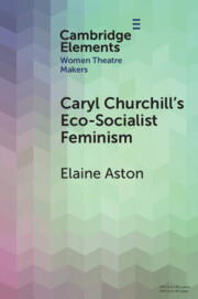 Caryl Churchill's Eco-Socialist Feminism