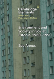 Environment and Society in Soviet Estonia, 1960–1990