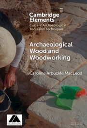 Archaeological Wood and Woodworking