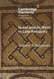 Israel and its Heirs in Late Antiquity