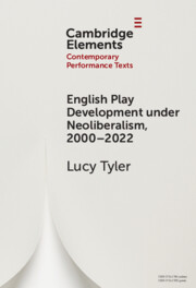 English Play Development under Neoliberalism, 2000–2022