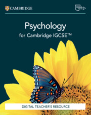 Cambridge IGCSE™ Psychology Digital Teacher's Resource