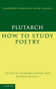 Plutarch: <I>How to Study Poetry</I> (<I>De audiendis poetis</I>)