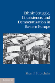 Ethnic Struggle, Coexistence, and Democratization in Eastern Europe