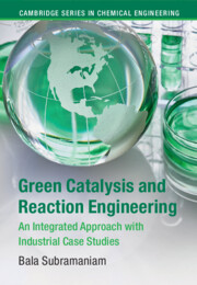 Green Catalysis and Reaction Engineering
