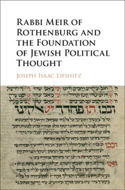 Rabbi Meir of Rothenburg and the Foundation of Jewish Political Thought