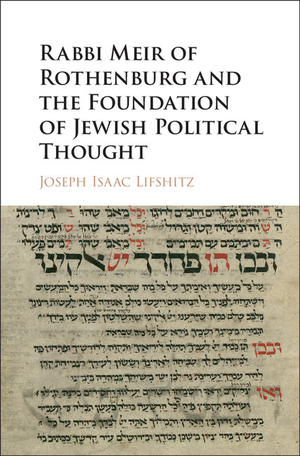 Rabbi Meir of Rothenburg and the Foundation of Jewish Political Thought