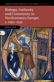 Bishops, Authority and Community in Northwestern Europe, c.1050–1150