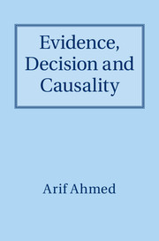 Evidence, Decision and Causality
