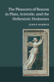 The Pleasures of Reason in Plato, Aristotle, and the Hellenistic Hedonists