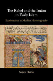 The Rebel and the Imãm in Early Islam