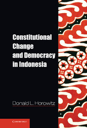 Constitutional Change and Democracy in Indonesia