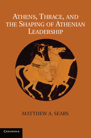 Athens, Thrace, and the Shaping of Athenian Leadership