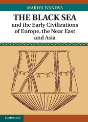 The Black Sea and the Early Civilizations of Europe, the Near East and Asia