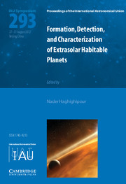 Formation, Detection, and Characterization of Extrasolar Habitable Planets (IAU S293)