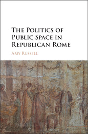 The Politics of Public Space in Republican Rome