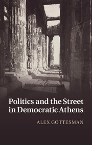 Politics and the Street in Democratic Athens
