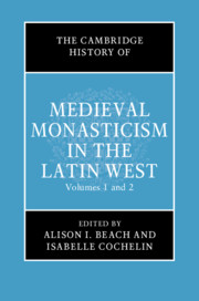 The Cambridge History of Medieval Monasticism in the Latin West