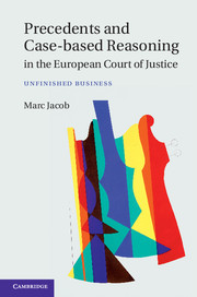 Precedents and Case-Based Reasoning in the European Court of Justice