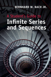 A Student's Guide to Infinite Series and Sequences