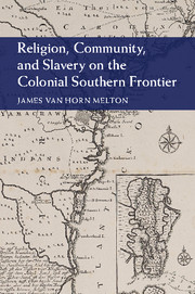 Religion, Community, and Slavery on the Colonial Southern Frontier