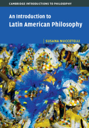 An Introduction to Latin American Philosophy