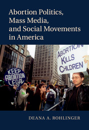 Abortion Politics, Mass Media, and Social Movements in America