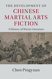 The Development of Chinese Martial Arts Fiction