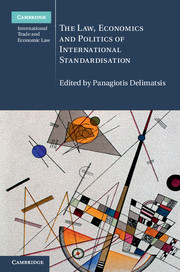 The Law, Economics and Politics of International Standardisation