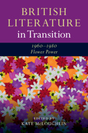 British Literature in Transition, 1960–1980: Flower Power