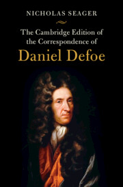 The Cambridge Edition of the Correspondence of Daniel Defoe