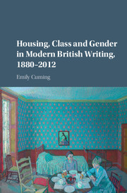 Housing, Class and Gender in Modern British Writing, 1880–2012