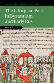 The Liturgical Past in Byzantium and Early Rus