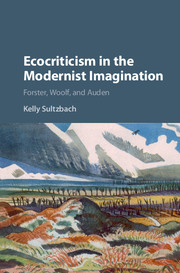 Ecocriticism in the Modernist Imagination