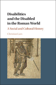 Disabilities and the Disabled in the Roman World