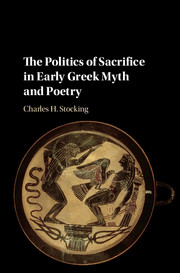 The Politics of Sacrifice in Early Greek Myth and Poetry