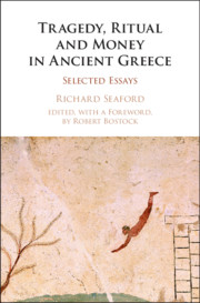Tragedy, Ritual and Money in Ancient Greece