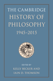 The Cambridge History of Philosophy, 1945–2015