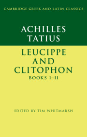 Achilles Tatius: Leucippe and Clitophon Books I–II