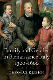 Family and Gender in Renaissance Italy, 1300–1600
