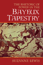 The Rhetoric of Power in the Bayeux Tapestry