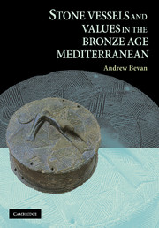 Stone Vessels and Values in the Bronze Age Mediterranean