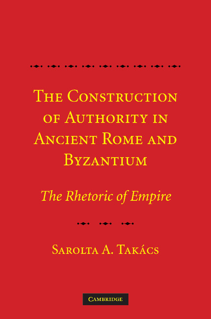The Construction of Authority in Ancient Rome and Byzantium