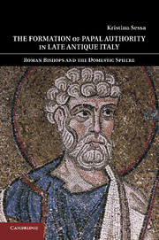The Formation of Papal Authority in Late Antique Italy