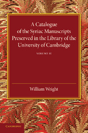 A Catalogue of the Syriac Manuscripts Preserved in the Library of the University of Cambridge
