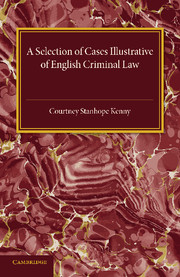 A Selection of Cases Illustrative of English Criminal Law