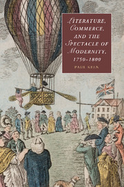 Literature, Commerce, and the Spectacle of Modernity, 1750–1800