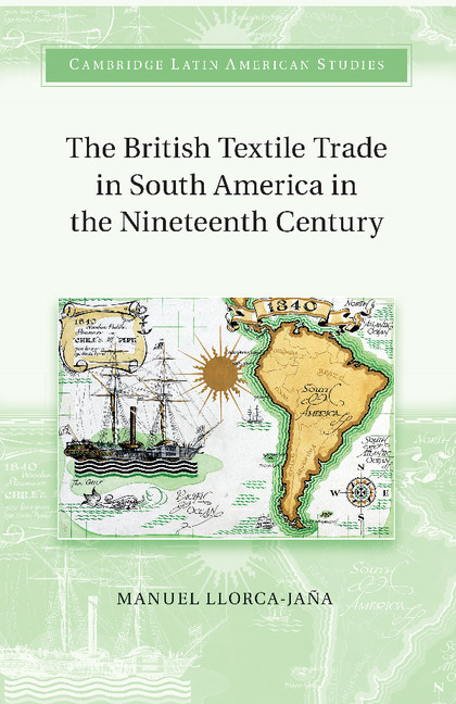 The Trade Data Part I The British Textile Trade In South America In The Nineteenth Century