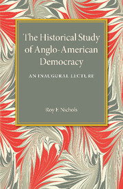 The Historical Study of Anglo-American Democracy